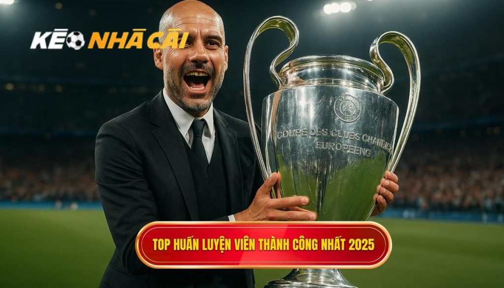 Top huấn luyện viên thành công nhất 2025