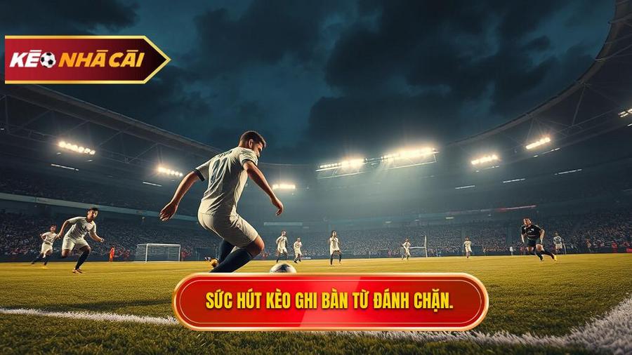 Tại sao kèo cược đội ghi bàn từ tình huống đánh chặn lại hấp dẫn?