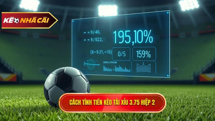 Cách tính tiền chi tiết khi chơi kèo tài xỉu 3.75 hiệp 2
